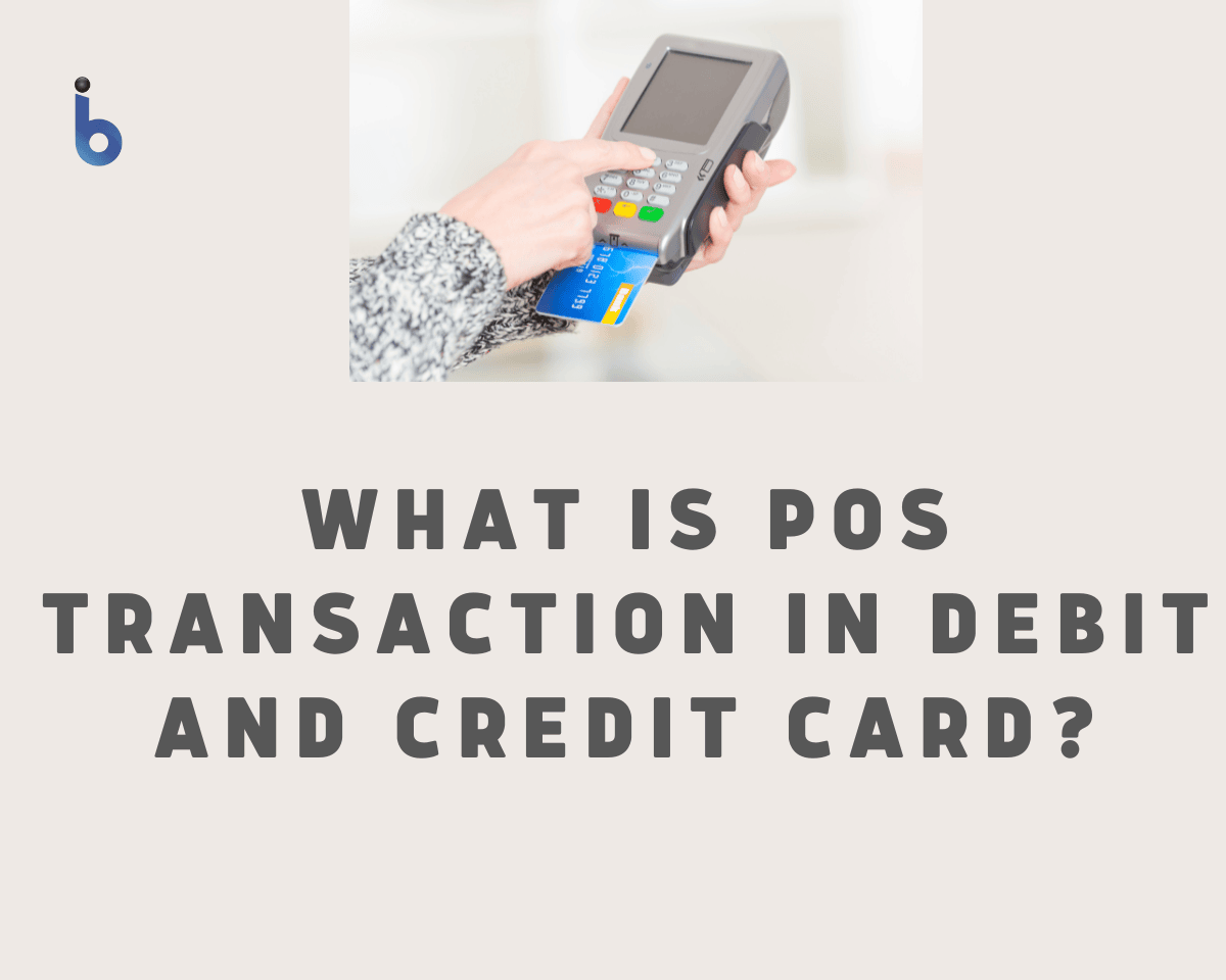 What Is POS Transaction In Debit And Credit Card 