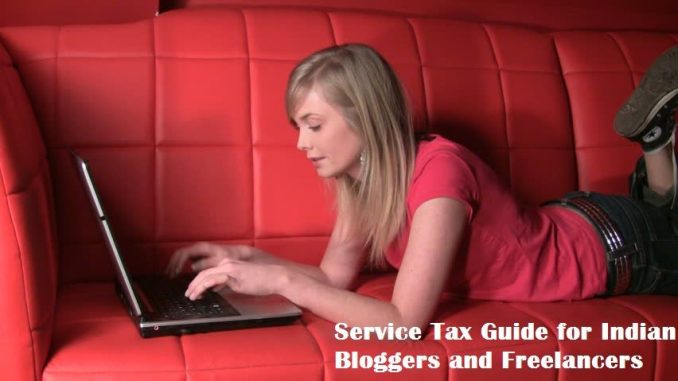 Service Tax Guide for Indian Bloggers and Freelancers