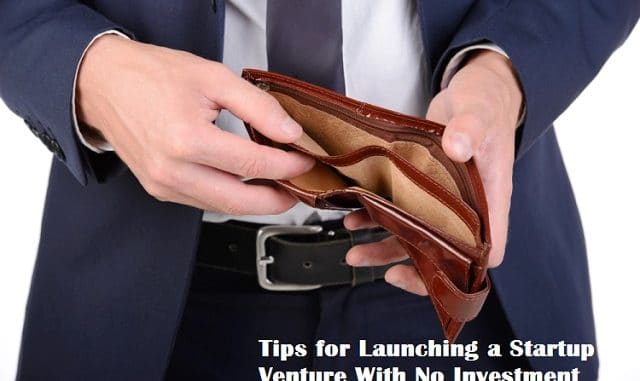 Tips for Launching a Startup Venture With No Investment