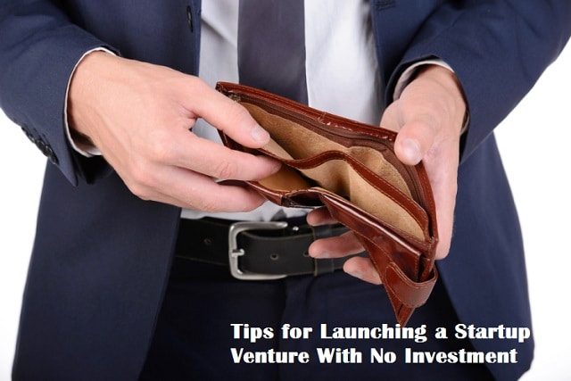 Tips for Launching a Startup Venture With No Investment