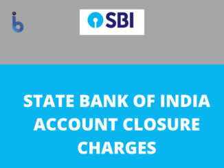 SBI Saving And Current Account Closing Charges