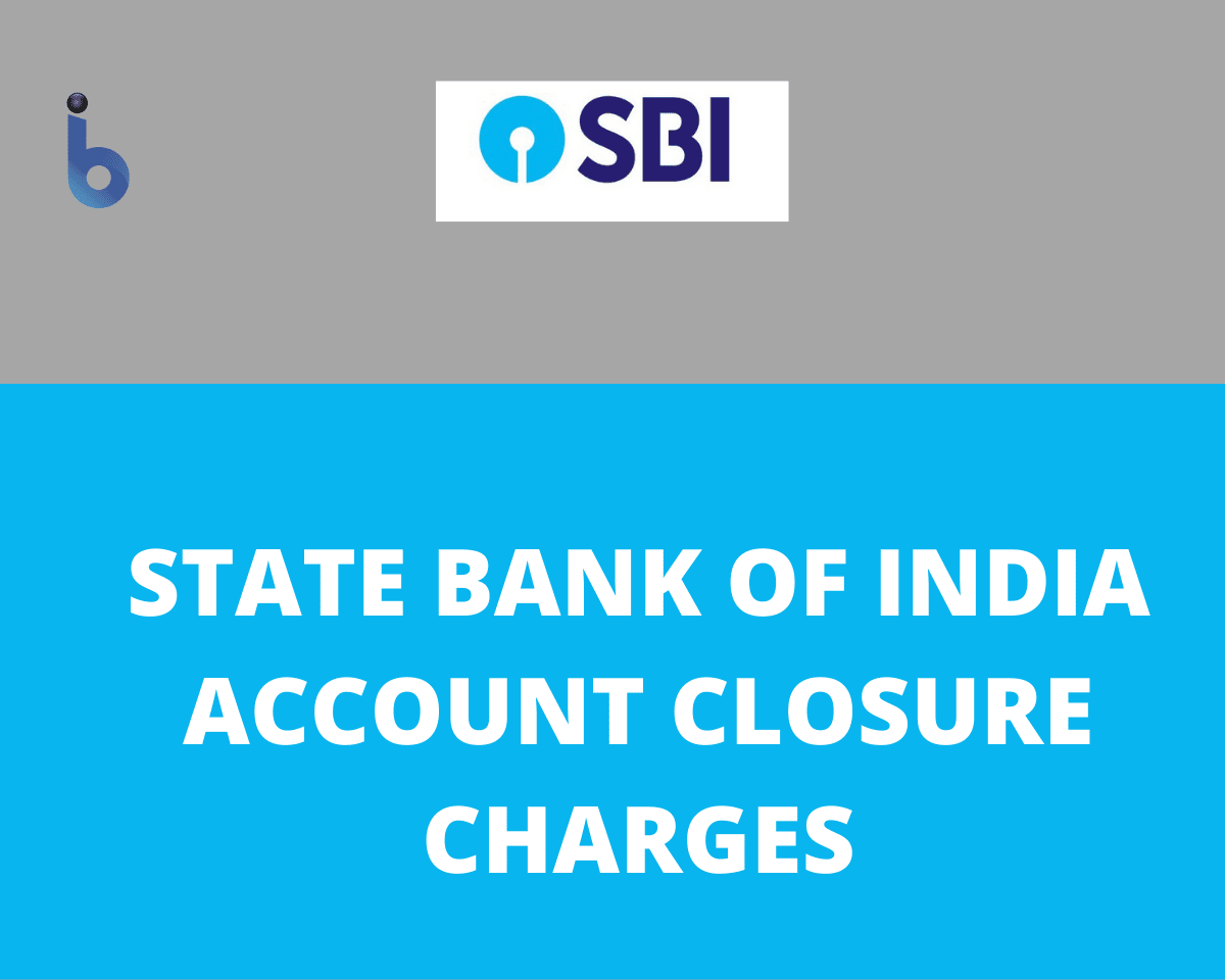 SBI Saving And Current Account Closing Charges