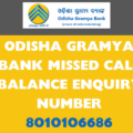 Odisha Gramya Bank Missed Call Balance Enquiry Toll Free Number