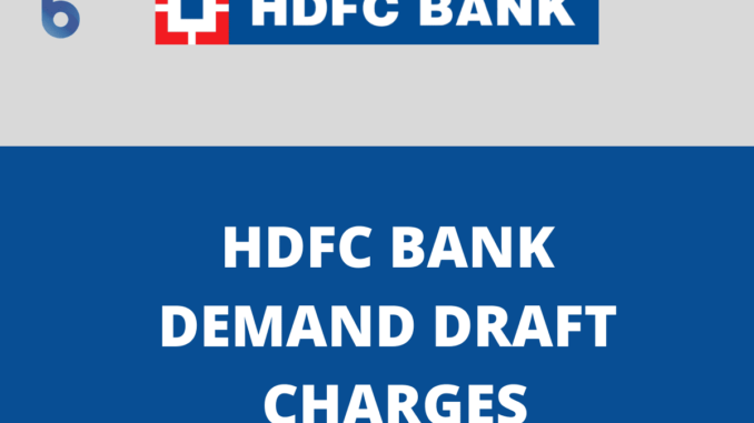 HDFC Bank Demand Draft Charges
