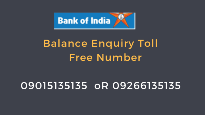 Bank of India Balance Enquiry Toll Free Number Bank of India Balance Enquiry Toll Free Number