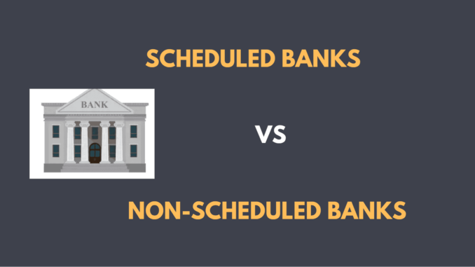 Difference Between Scheduled and Non-Scheduled Bank
