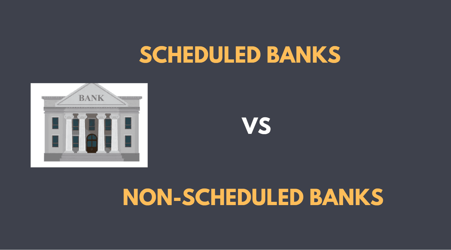 Difference Between Scheduled and Non-Scheduled Bank