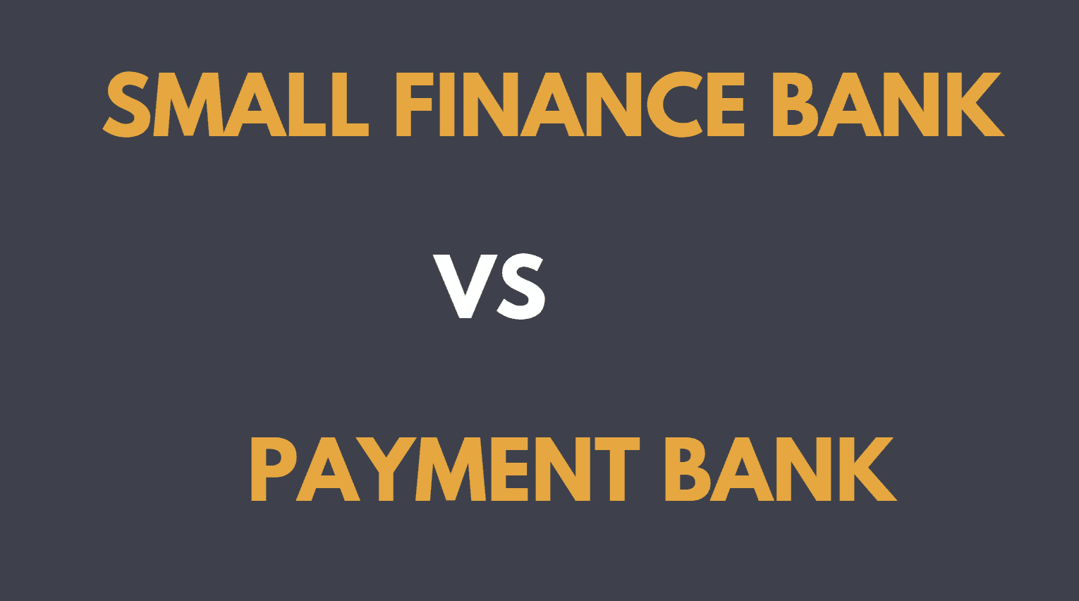 Difference Between Small Finance Bank and Payment Bank