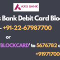 axis bank debit card block number