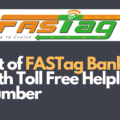 List of FASTag Banks with Toll Free Helpline Number