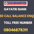 Gayatri Bank Balance Enquiry Missed Call toll free Number