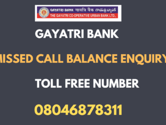 Gayatri Bank Balance Enquiry Missed Call toll free Number