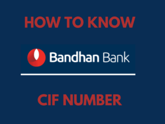 Know Bandhan Bank CIF Number