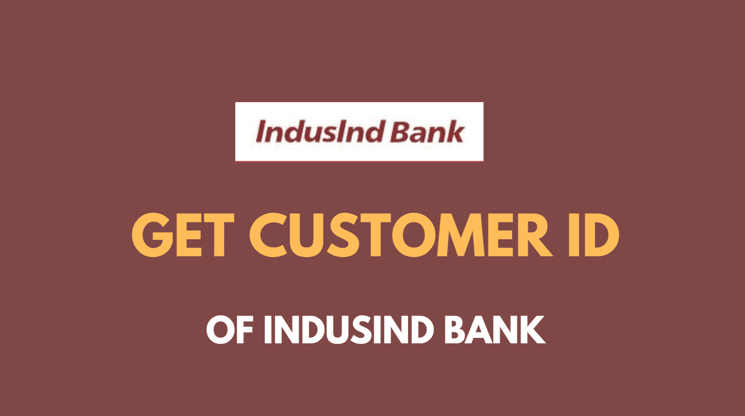 Get Customer ID in IndusInd Bank