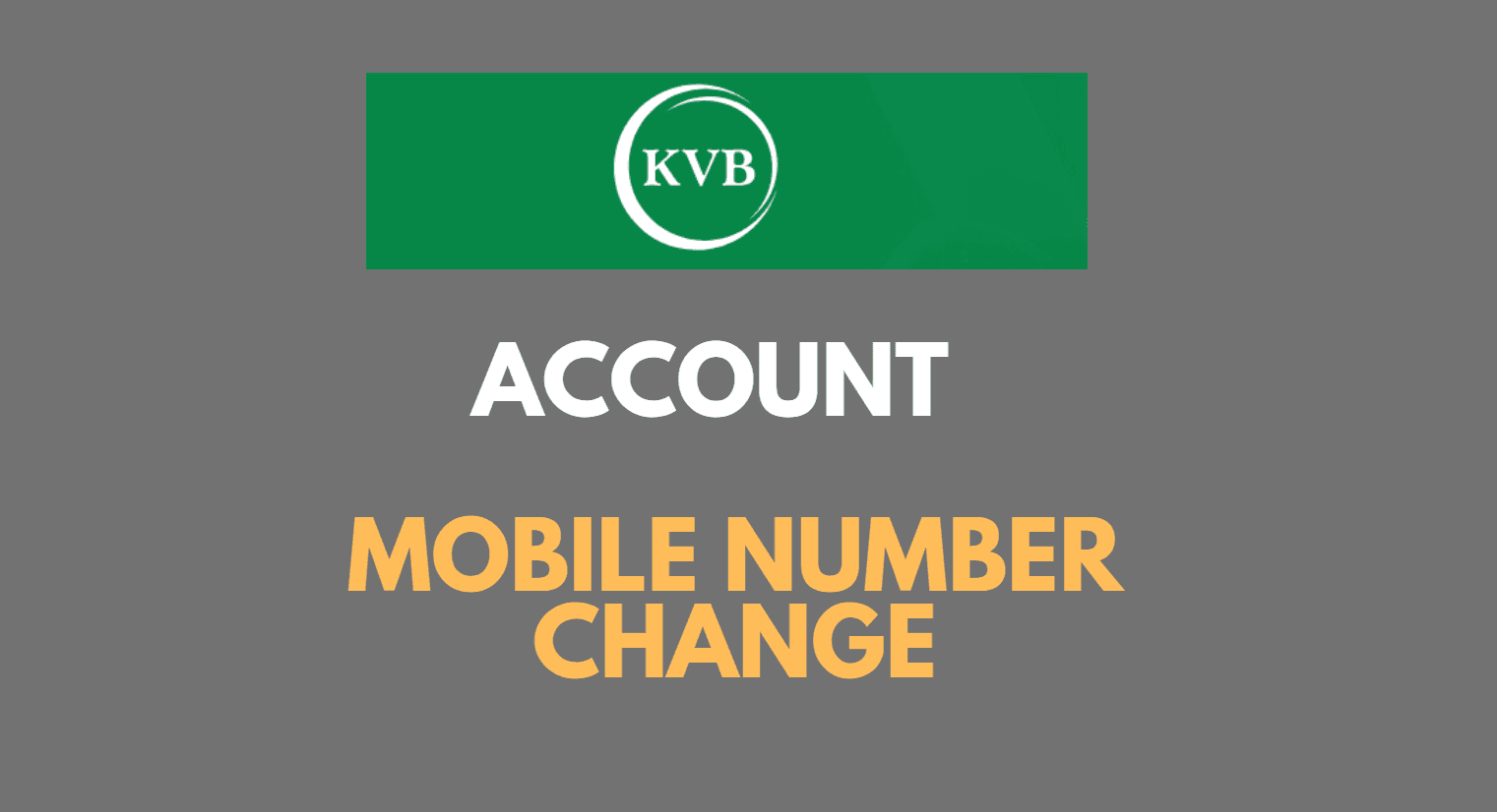 how to change my mobile number in kvb bank account online
