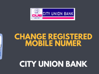 Change Your Registered Mobile Number in City Union Bank