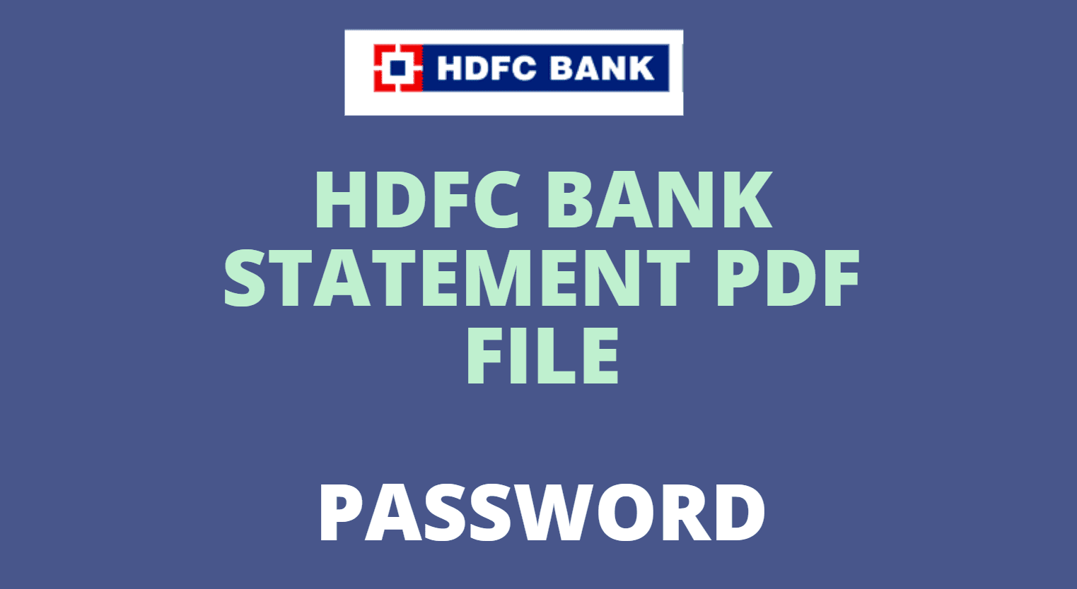 way to Open HDFC Bank Statement PDF Password