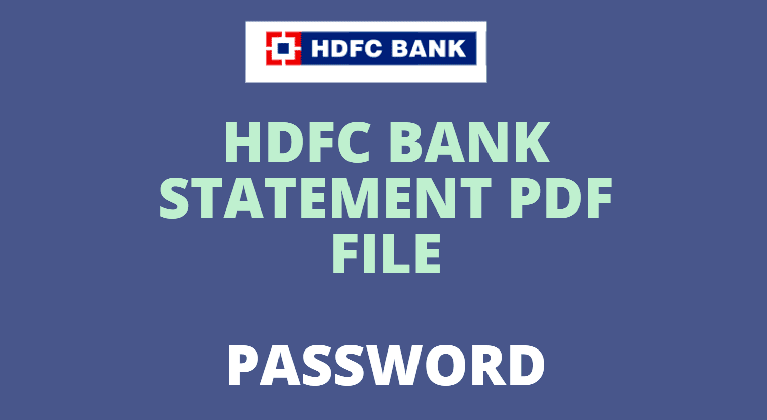 How To Open HDFC Bank Statement PDF Password