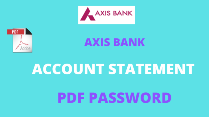 axis bank pdf password