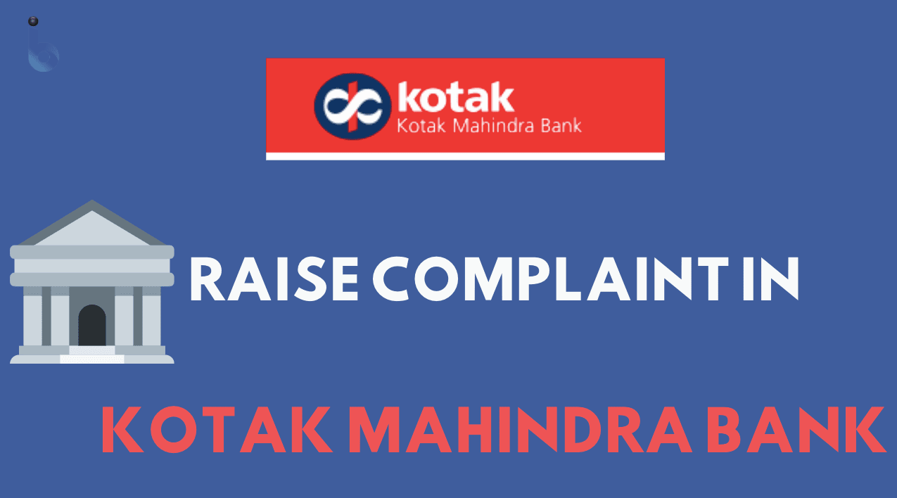 Raise Complaint in Kotak Mahindra bank Online