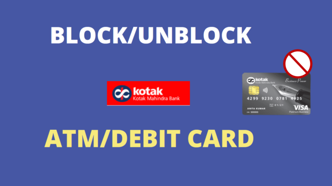 Block or Unblock Kotak Mahindra Bank Debit Card online