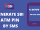 generate SBI ATM PIN by SMS