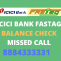 ICICI FASTag Balance check through missed call