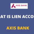 what is lien account in axis bank