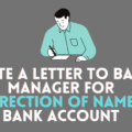 Write A Letter To Bank Manager For Correction Of Name in Bank Account