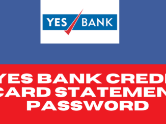 How to Open YES Bank Credit Card Statement Password