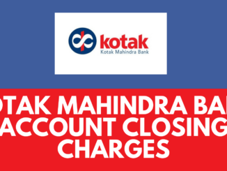 Kotak Mahindra Bank Account Closing Charges