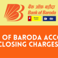 bank of baroda account closing charges