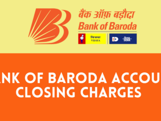 bank of baroda account closing charges