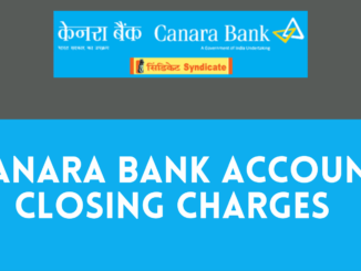 canara bank account closing charges