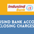 IndusInd Bank Account Closing Charges
