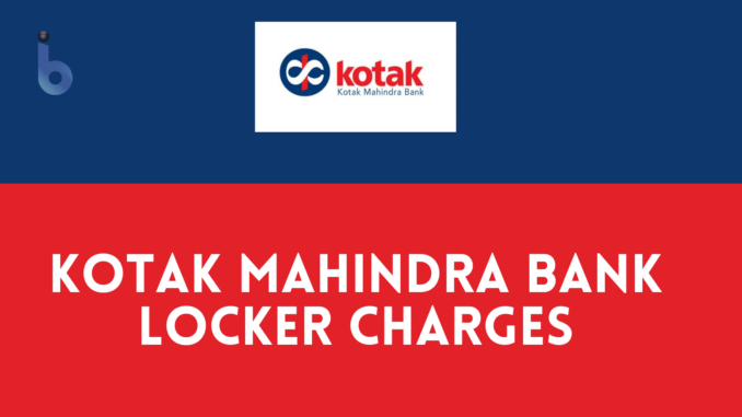 Kotak Mahindra Bank Locker Rent Charges