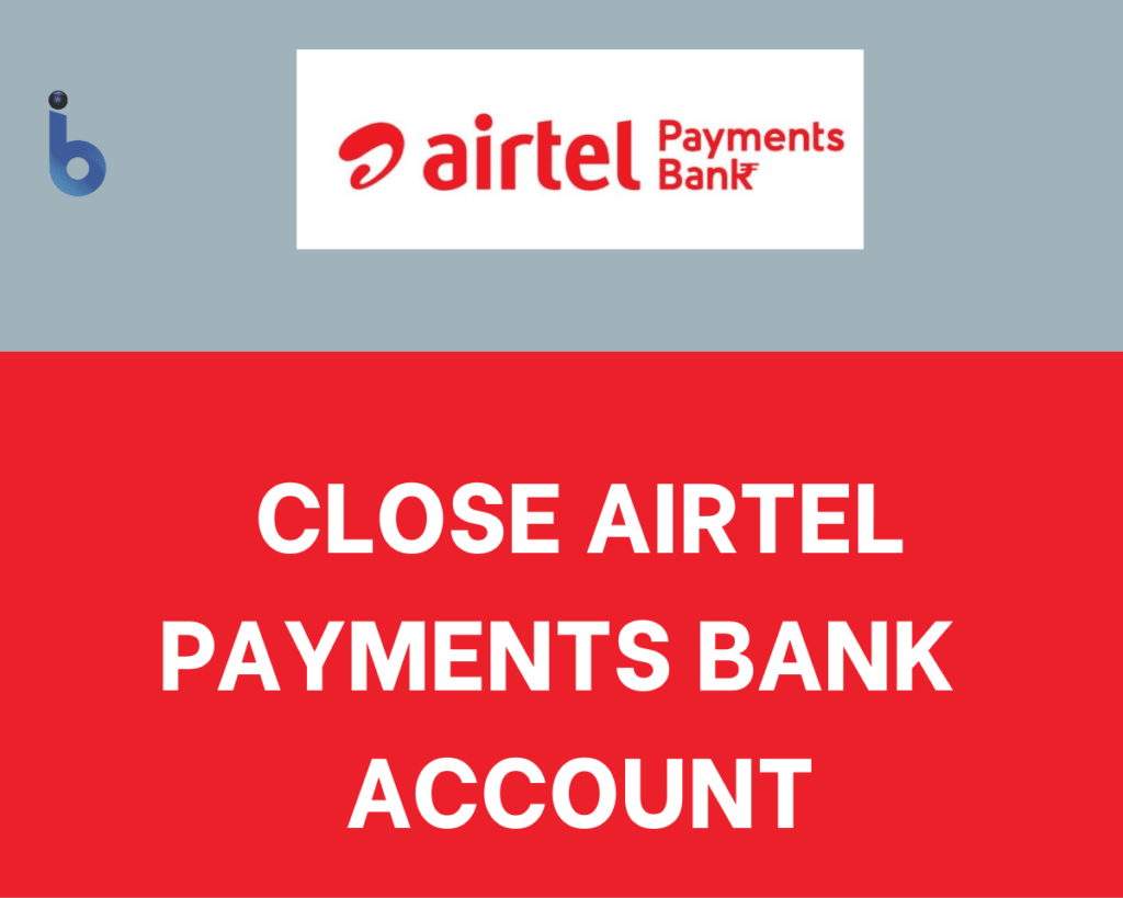 3-ways-to-close-airtel-payments-bank-account-online