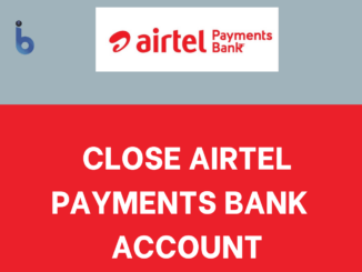 Close Airtel Payments Bank Account Online