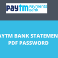 Paytm Bank Statement PDF Password