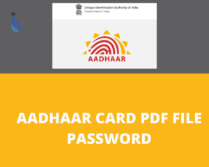 How to Open Aadhar Card Download PDF File Password?