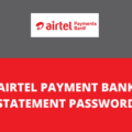 Airtel Payment Bank Statement PDF Password