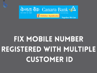 Mobile Number Registered With Multiple Customer ID Canara Bank