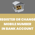 Register/Change Mobile Number in Bank Account