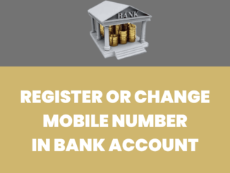 Register/Change Mobile Number in Bank Account