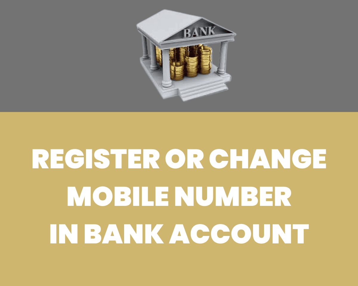 Register/Change Mobile Number in Bank Account