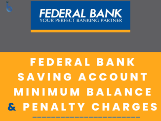 Federal bank saving account: minimum balance & penalty charges