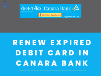 Renew Expired Debit Card in Canara Bank