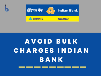 Avoid Bulk Charges in Indian Bank