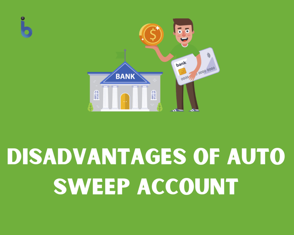 Disadvantages of Auto Sweep Account Bank India