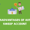 Disadvantages of Auto Sweep Account